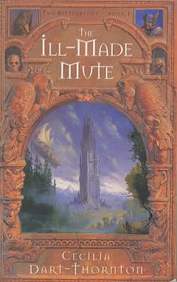 Ill-Made Mute: Part 1 of The Bitterbynde Trilogy - Dart-Thornton, Cecilia