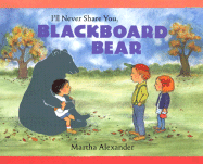 I'll Never Share You Blackboard Bear