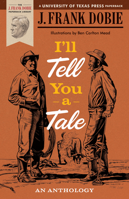 I'll Tell You a Tale: An Anthology - Dobie, J Frank