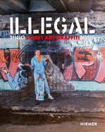 Illegal (Bilingual edition): Street Art Graffiti 1960-1995