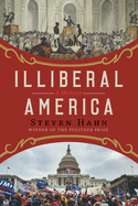 Illiberal America: A History