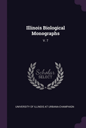 Illinois Biological Monographs: V. 7