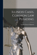 Illinois Cases, Common Law Pleading