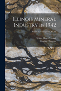 Illinois Mineral Industry in 1942; Report of Investigations No. 94