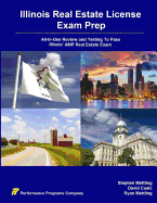 Illinois Real Estate License Exam Prep: All-in-One Review and Testing to Pass Illinois' PSI Real Estate Exam