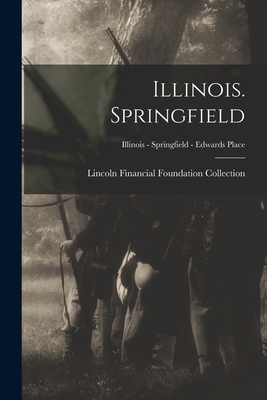 Illinois. Springfield; Illinois - Springfield - Edwards Place - Lincoln Financial Foundation Collection (Creator)