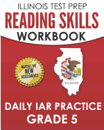 Illinois Test Prep Reading Skills Workbook Daily Iar Practice Grade 5: Preparation for the Illinois Assessment of Readiness Ela/Literacy Tests