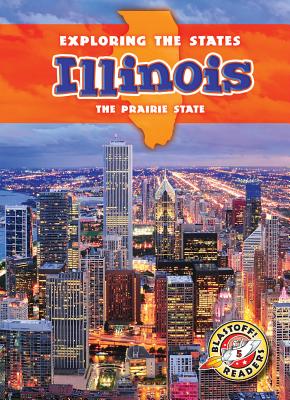 Illinois: The Prairie State - Rechner, Amy