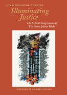 Illuminating Justice: The Ethical Imagination of the Saint John's Bible