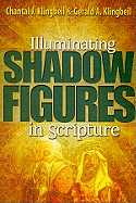 Illuminating Shadow Figures in Scripture