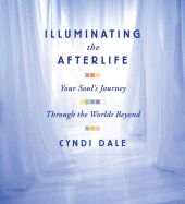 Illuminating the Afterlife: Your Soul's Journey Through the Worlds Beyond