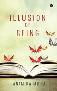 Illusion of Being: Collection of Poems