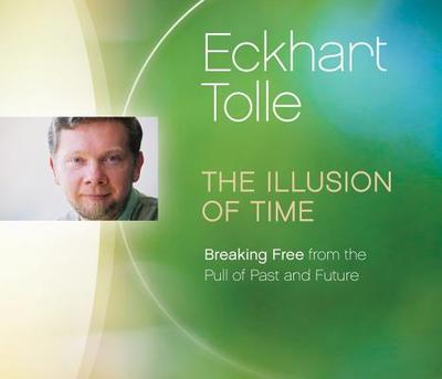 Illusion of Time - Tolle, Eckhart