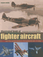 Illustrated Book of Fighter Aircraft: From the Earliest Planes to the Supersonic Jets of Today