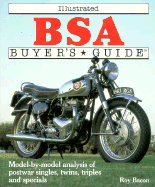 Illustrated BSA Buyer's Guide: Model-By-Model Analysis of Postwar Singles, Twins, Triples, and Specials - Bacon, Roy