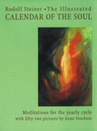 Illustrated Calendar of the Soul: Meditations for the Yearly Cycle with Fifty Two Pictures by Anne Stockton