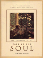 Illustrated Care of the Soul: Cultivating Depth and Sacredness in Everyday Life