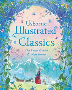 Illustrated Classics The Secret Garden and other stories
