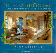 Illustrated Cottage: A Decorative Fairy Tale Inspired by Provence