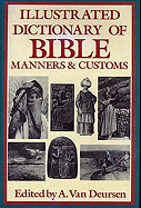 Illustrated Dictionary of Bible Manners & Customs