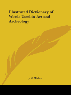 Illustrated Dictionary of Words Used in Art and Archeology