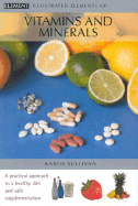 Illustrated Elements of Vitamins and Minerals - Sullivan, Karen