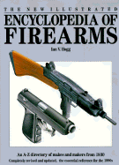 Illustrated Encyclopedia of Firearms - Hogg, Ian V, and Hogg, Ivan V