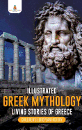 Illustrated Greek Mythology: Living Stories of Greece Children's European History