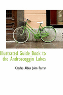 Illustrated Guide Book to the Androscoggin Lakes