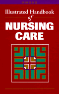 Illustrated Handbook of Nursing Care - Springhouse Publishing, and Schull, Patricia (Editor), and Springhouse