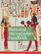 Illustrated Hieroglyphics Handbook - Schumann-Antelme, Ruth, and Rossini, Stphane, and Rossini, Stephane