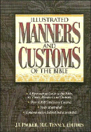 Illustrated Manners and Customs of the Bible - Packer, J. I. (Editor), and Tenney, Merrill C. (Editor)