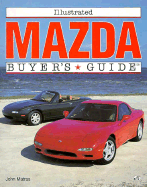 Illustrated Mazda Buyer's Guide - Matras, John L