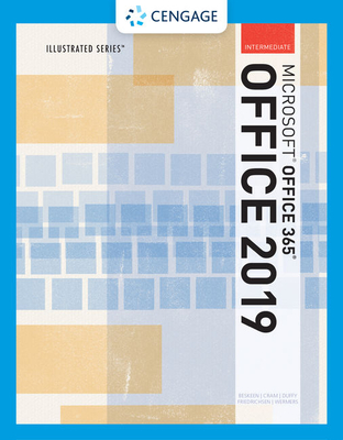 Illustrated Microsoftoffice 365 & Office 2019 Intermediate - Beskeen, David W, and Cram, Carol M, and Duffy, Jennifer