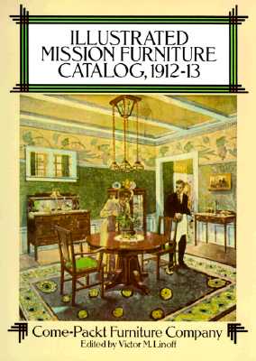 Illustrated Mission Furniture Catalog, 1912-13 - Come-Packt Furniture Company, and Come-Packt Furniture Co