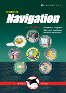 Illustrated Navigation: Traditional, Electronic & Celestial Navigation