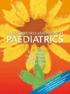 Illustrated Self Assessment in Paediatrics - Lissauer, Tom, MB, and Roberts, Graham, Professor, Bm, Bch, Ma, MRCP, and Foster, Caroline, Ba, MRCP