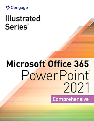 Illustrated Series® Collection, Microsoft® Office 365® & PowerPoint® 2021 Comprehensive - Beskeen, David
