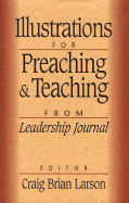 Illustrations for Preaching and Teaching: From Leadership Journal