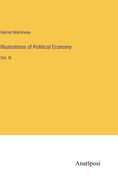 Illustrations of Political Economy: Vol. III