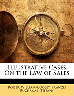 Illustrative Cases on the Law of Sales