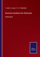 Illustrirtes Handbuch der Obstkunde: Fnfter Band