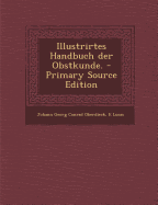Illustrirtes Handbuch der Obstkunde - Oberdieck, J G C