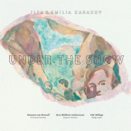 Ilya & Emilia Kabakov: Under the Snow