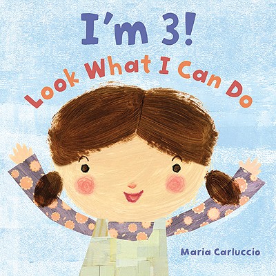 I'm 3! Look What I Can Do - 