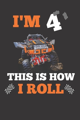 I'm 4, This Is How I Roll: Monster Truck 4th Birthday Notebook Gift - 6x9 Blank Lined 4th Birthday Party Notebook Supplies - Harris, Lisa