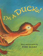 I'm a Duck! - Sloat, Teri