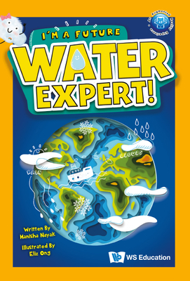 I'm a Future Water Expert! - Nayak, Manisha, and Ong, Eliz