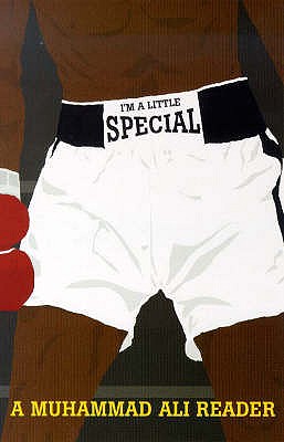 I'm A Little Special: A Muhammad Ali Reader - Early, Gerald (Introduction by)