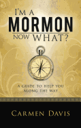 I'm a Mormon, Now What?